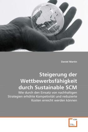 Martin |  Steigerung der Wettbewerbsfähigkeit durch Sustainable SCM | Buch |  Sack Fachmedien