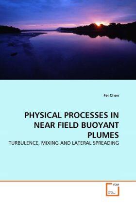 Chen |  PHYSICAL PROCESSES IN NEAR FIELD BUOYANT PLUMES | Buch |  Sack Fachmedien