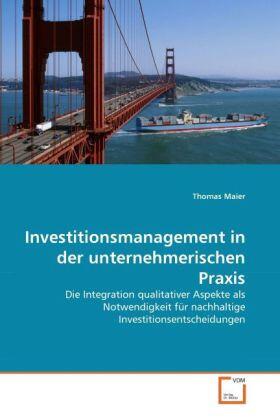 Maier |  Investitionsmanagement in der unternehmerischen Praxis | Buch |  Sack Fachmedien