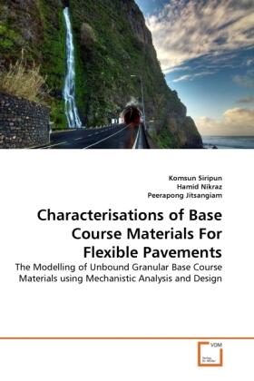 Siripun / Nikraz / Jitsangiam |  Characterisations of Base Course Materials For Flexible Pavements | Buch |  Sack Fachmedien