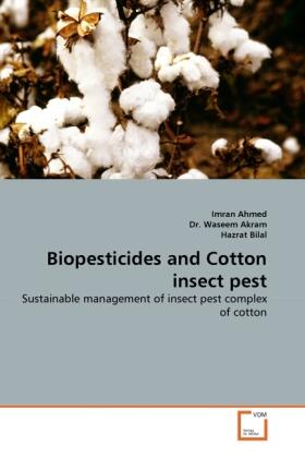Ahmed / Waseem Akram / Bilal |  Biopesticides and Cotton insect pest | Buch |  Sack Fachmedien