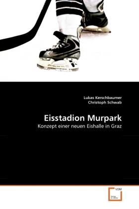 Kerschbaumer / Schwab |  Eisstadion Murpark | Buch |  Sack Fachmedien