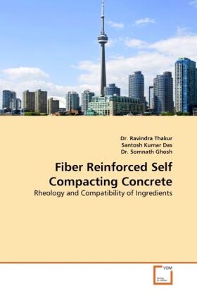 Thakur / Kumar Das / Somnath Ghosh |  Fiber Reinforced Self Compacting Concrete | Buch |  Sack Fachmedien
