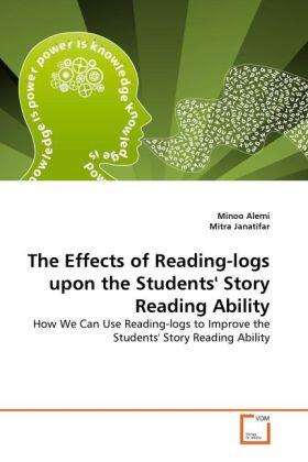 Alemi / Janatifar |  The Effects of Reading-logs upon the Students' Story Reading Ability | Buch |  Sack Fachmedien