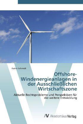 Schmidt |  Offshore-Windenergieanlagen in der Ausschließlichen Wirtschaftszone | Buch |  Sack Fachmedien