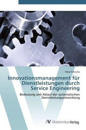 Fritzsche |  Innovationsmanagement für Dienstleistungen durch Service Engineering | Buch |  Sack Fachmedien