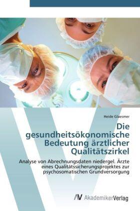 Glaesmer |  Die gesundheitsökonomische Bedeutung ärztlicher Qualitätszirkel | Buch |  Sack Fachmedien