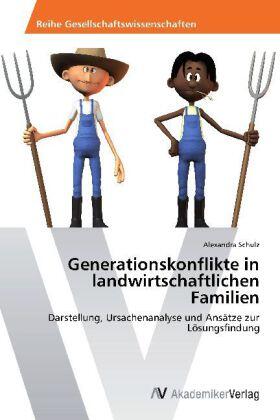 Schulz |  Generationskonflikte in landwirtschaftlichen Familien | Buch |  Sack Fachmedien