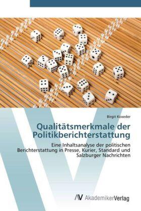 Koxeder |  Qualitätsmerkmale der Politikberichterstattung | Buch |  Sack Fachmedien