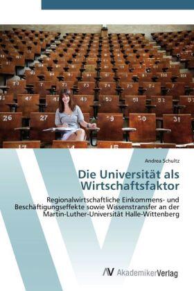 Schultz |  Die Universität als Wirtschaftsfaktor | Buch |  Sack Fachmedien