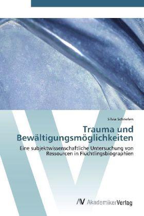 Schriefers |  Trauma und Bewältigungsmöglichkeiten | Buch |  Sack Fachmedien