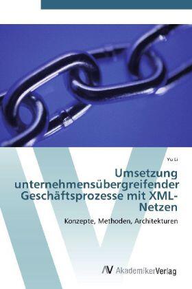 Li |  Umsetzung unternehmensübergreifender Geschäftsprozesse mit XML-Netzen | Buch |  Sack Fachmedien