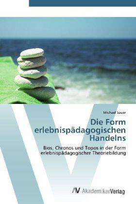 Sauer |  Die Form erlebnispädagogischen Handelns | Buch |  Sack Fachmedien