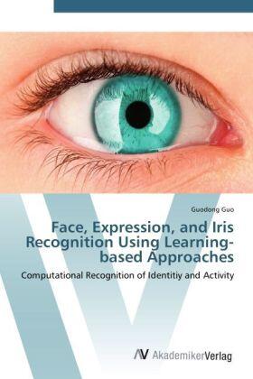 Guo |  Face, Expression, and Iris Recognition Using Learning-based Approaches | Buch |  Sack Fachmedien
