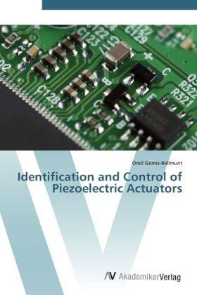 Gomis-Bellmunt |  Identification and Control of Piezoelectric Actuators | Buch |  Sack Fachmedien