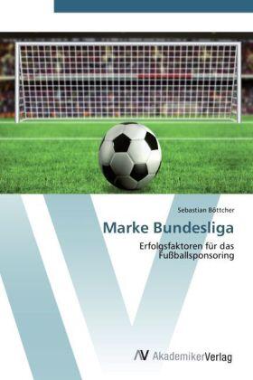 Böttcher |  Marke Bundesliga | Buch |  Sack Fachmedien