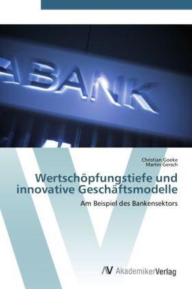Goeke / Gersch |  Wertschöpfungstiefe und innovative Geschäftsmodelle | Buch |  Sack Fachmedien