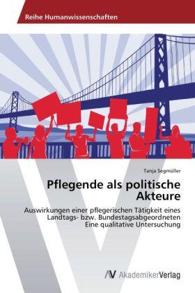 Segmüller |  Pflegende als politische Akteure | Buch |  Sack Fachmedien