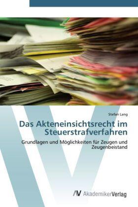 Lang |  Das Akteneinsichtsrecht im Steuerstrafverfahren | Buch |  Sack Fachmedien