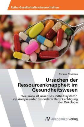 Neumann |  Ursachen der Ressourcenknappheit im Gesundheitswesen | Buch |  Sack Fachmedien