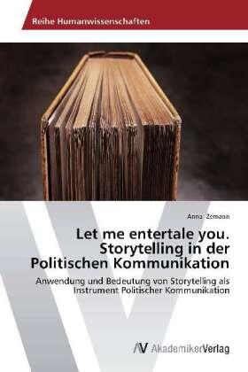 Zemann |  Let me entertale you. Storytelling in der Politischen Kommunikation | Buch |  Sack Fachmedien
