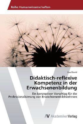David |  Didaktisch-reflexive Kompetenz in der Erwachsenenbildung | Buch |  Sack Fachmedien
