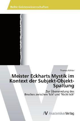 Kohler |  Meister Eckharts Mystik im Kontext der Subjekt-Objekt-Spaltung | Buch |  Sack Fachmedien