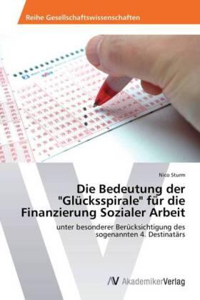Sturm |  Die Bedeutung der "Glücksspirale" für die Finanzierung Sozialer Arbeit | Buch |  Sack Fachmedien