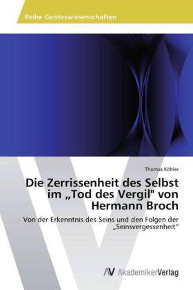 Kohler |  Die Zerrissenheit des Selbst im "Tod des Vergil" von Hermann Broch | Buch |  Sack Fachmedien