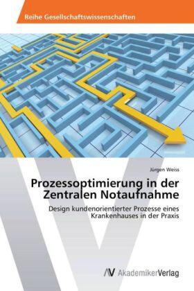 Weiss |  Prozessoptimierung in der Zentralen Notaufnahme | Buch |  Sack Fachmedien