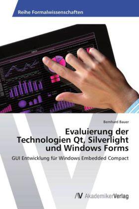 Bauer |  Evaluierung der Technologien Qt, Silverlight und Windows Forms | Buch |  Sack Fachmedien