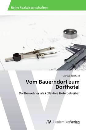 Bosshard |  Vom Bauerndorf zum Dorfhotel | Buch |  Sack Fachmedien