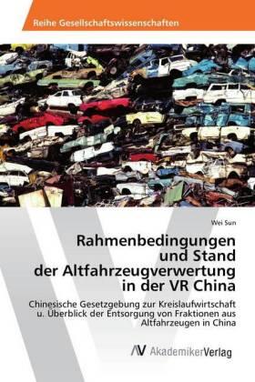 Sun |  Rahmenbedingungen und Stand der Altfahrzeugverwertung in der VR China | Buch |  Sack Fachmedien