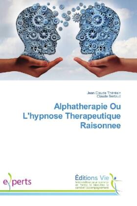 Thérésin / Bertaud |  Alphatherapie Ou L'hypnose Therapeutique Raisonnee | Buch |  Sack Fachmedien