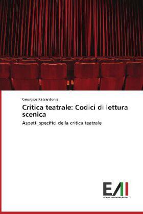 Katsantonis |  Critica teatrale: Codici di lettura scenica | Buch |  Sack Fachmedien