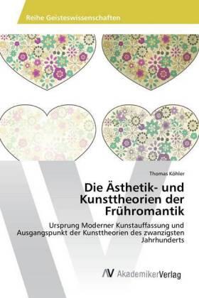 Kohler |  Die Ästhetik- und Kunsttheorien der Frühromantik | Buch |  Sack Fachmedien