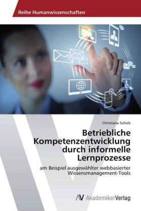 Scholz |  Betriebliche Kompetenzentwicklung durch informelle Lernprozesse | Buch |  Sack Fachmedien