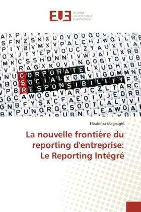 Magnaghi |  La nouvelle frontière du reporting d'entreprise: Le Reporting Intégré | Buch |  Sack Fachmedien