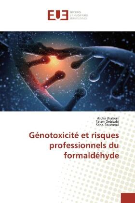 Brahem / Debbabi / Bouraoui |  Génotoxicité et risques professionnels du formaldéhyde | Buch |  Sack Fachmedien