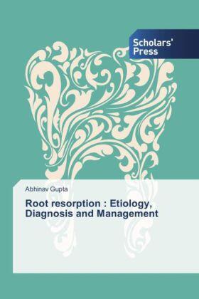 Gupta |  Root resorption : Etiology, Diagnosis and Management | Buch |  Sack Fachmedien