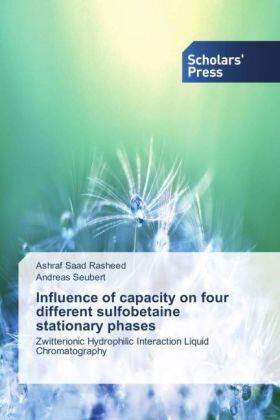 Rasheed / Seubert |  Influence of capacity on four different sulfobetaine stationary phases | Buch |  Sack Fachmedien