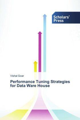 Goar |  Performance Tuning Strategies for Data Ware House | Buch |  Sack Fachmedien
