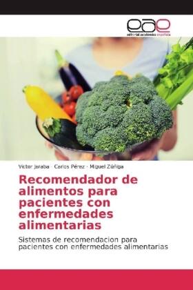 Jaraba / Pérez / Zúñiga |  Recomendador de alimentos para pacientes con enfermedades alimentarias | Buch |  Sack Fachmedien