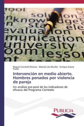Conchell Diranzo / Lila Murillo / Gracia Fuster |  Intervención en medio abierto. Hombres penados por violencia de pareja | Buch |  Sack Fachmedien