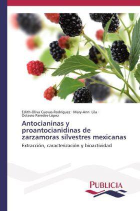 Cuevas-Rodríguez / Lila / Paredes-López |  Antocianinas y proantocianidinas de zarzamoras silvestres mexicanas | Buch |  Sack Fachmedien