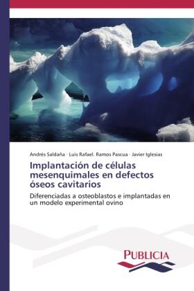 Saldaña / Ramos Pascua / Iglesias |  Implantación de células mesenquimales en defectos óseos cavitarios | Buch |  Sack Fachmedien