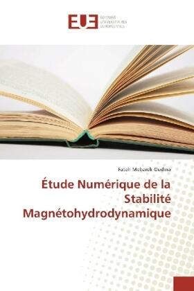 Mebarek-Oudina |  Étude Numérique de la Stabilité Magnétohydrodynamique | Buch |  Sack Fachmedien