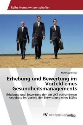 Dreher |  Erhebung und Bewertung im Vorfeld eines Gesundheitsmanagements | Buch |  Sack Fachmedien