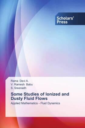 Devi A. / Babu / Sreenadh |  Some Studies of Ionized and Dusty Fluid Flows | Buch |  Sack Fachmedien