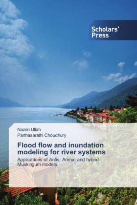 Ullah / Choudhury |  Flood flow and inundation modeling for river systems | Buch |  Sack Fachmedien